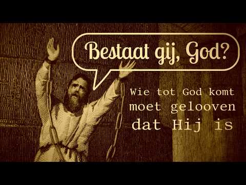 Video: Want hij die tot God komt, moet geloven?