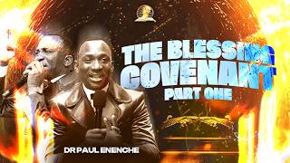 THE  BLESSING COVENANT  | PT 1 | BY DR PAUL ENENCHE