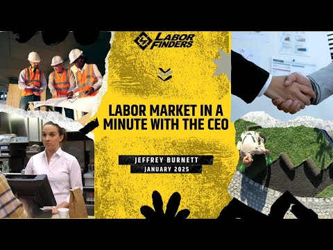 Labor Market In a Minute with the CEO | January 2025 Edition - video from Labor Finders