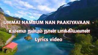 Ummai Nambum Nan paakiyavaan song lyrics ll உம்மை நம்பும் நான் பாக்கியவான் ll Tamil christian songs