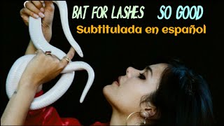 Bat For Lashes - So Good (Subtitulada en español)