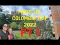 Medellin, Colombia Summer 2022 Part 1