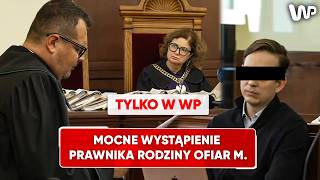 "Wnioskowałbym o 20 lat". Mocne wystąpienie prawnika rodziny ofiar Sebastiana M.
