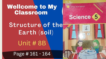 Class 5 science unit 8B structure of Earth (soil) I Afaq sun series. Lecture 1 & solved activities