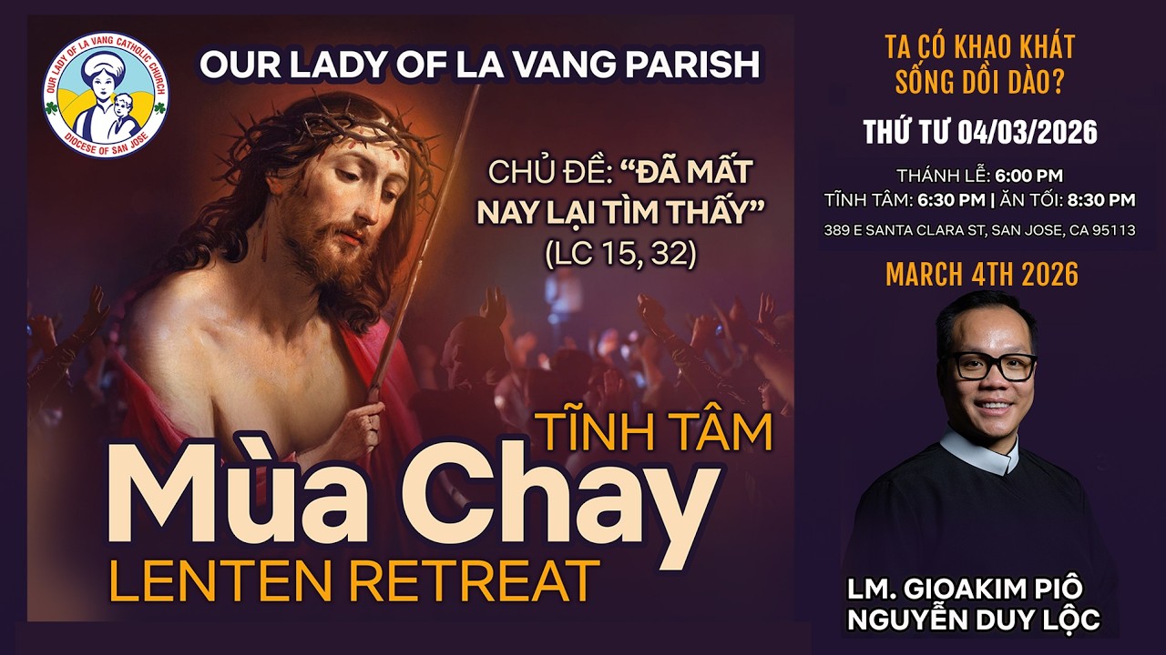 🔴 TRỰC TUYẾN 6:30 PM Thứ Tư 04/03/2026 - Tĩnh Tâm Mùa Chay A  - Chủ Đề: Ta Có Khao Khát Sống Dồi Dào