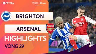 HIGHLIGHTS: BRIGHTON - ARSENAL | BẢN LĨNH LÊN TIẾNG, THÀNH QUẢ XỨNG ĐÁNG