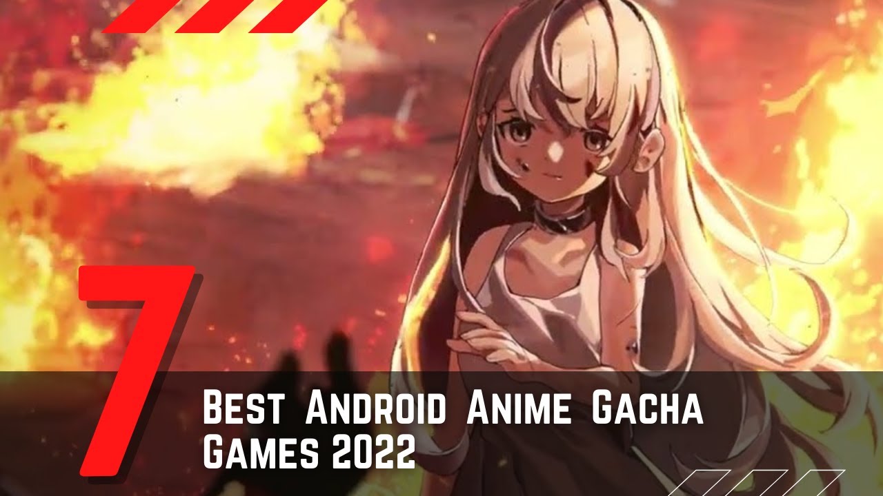 7 Best Android Anime Gacha Games 2022