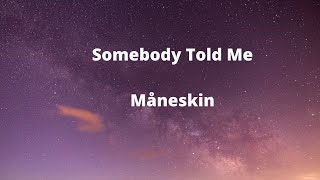 Måneskin - Somebody Told Me (Lyrics)