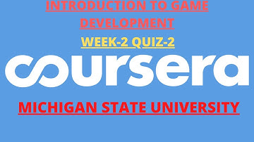 WEEK-2 QUIZ-2||INTRODUCTION TO GAME DEVELOPMENT||COURSERA