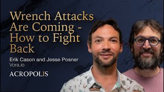 Wrench Attacks Are Coming — Here’s How to Fight Back with Erik Cason and Jesse Posner of Vora - E50