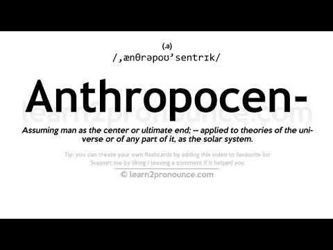 Произношение антропоцентрический | Определение Anthropocentric