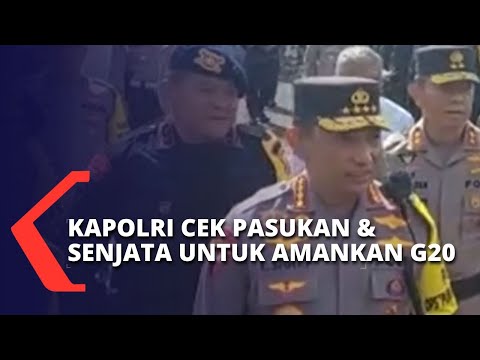 Kapolri Jenderal Listyo Sigit Prabowo Periksa Pasukan &amp; Senjata untuk Pengamanan KTT G20!