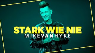 Mike van Hyke - Stark wie nie (Offizielles Musikvideo)