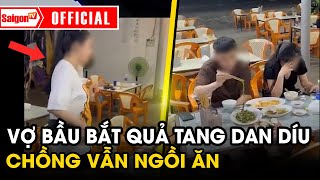 Xôn xao clip chồng THẢN NHIÊN NGỒI ĂN cùng tiểu tam khi bị vợ BẮT GẶP GIAN DÍU MẬP MỜ | SaigonTV