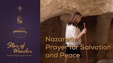 Nazareth: Prayer for Salvation and Peace | Star of wonder | Magdala