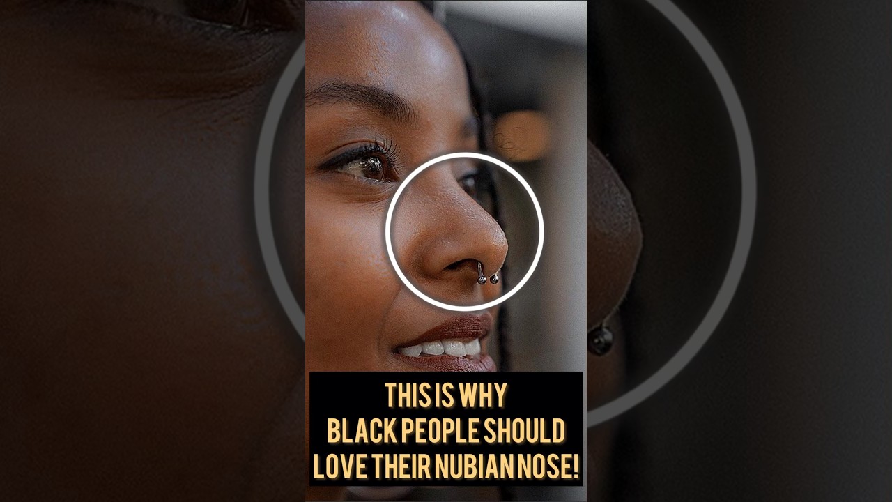 A Few Reasons Why Black People Should Love Their “Big/Broad” Nubian Nose! 