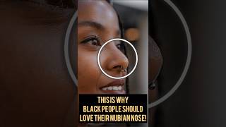 A Few Reasons Why Black People Should Love Their “Big/Broad” Nubian Nose! #shorts A Few Reasons Why Black People Should Love Their “Big/Broad” Nubian Nose! #shorts