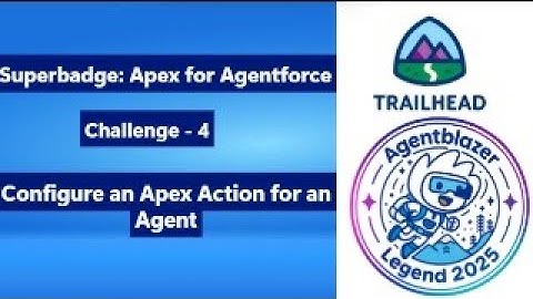 Configure an Apex Action for an Agent || Superbadge: Apex for Agentforce || Challenge 4