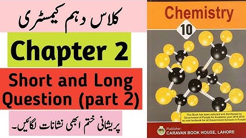 Class 10 chemistry chapter 2 long and  short Question markings(part 2)by ijaz foundation academy