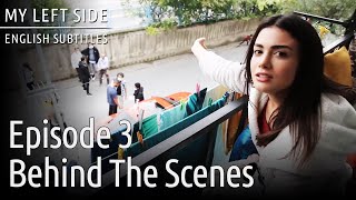 Sol Yanım | My Left Side - Episode 3 Behind The Scenes