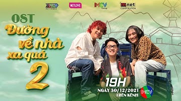OST - ĐƯỜNG VỀ NHÀ XA QUÁ 2 (OFFICIAL MV 4K) I P336 Band