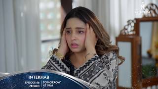 Intekhab Episode 46 Promo Tomorrow at 9 00PM Sukaina Khan Fahad Sheikh Srha Asghar Ali Abbas