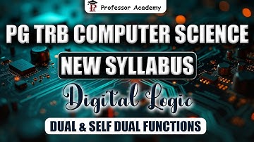 PG TRB Computer Science | New Syllabus | Digital Logic | Dual & Self Dual Functions