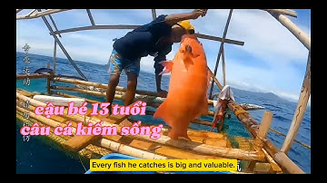 CẬU BÉ 13 TUỔI CAO THỦ CÂU CÁ BIỂN