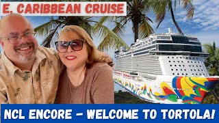 Norwegian Encore  E. Caribbean Cruise  March 2022  Tortola, BVI!