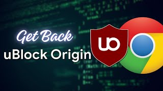 Get Back uBlock Origin Working Again In Chrome