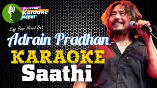 Saathi Karaoke With Lyrics Adrain Pradhan