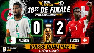 Algeria vs. Switzerland (0-2) Round of 16 Match Highlights 2026 World Cup