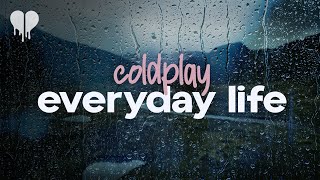coldplay - everyday life (lyrics)