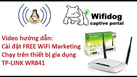 Hướng dẫn cài quảng cáo FREE Wifi Marketing miễn phí trên router TP-LINK WR841N