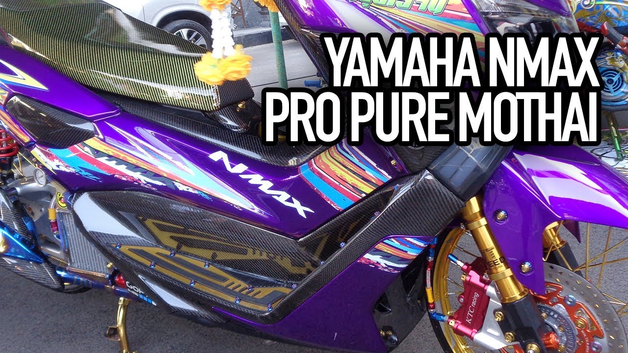 Nmax Full Modif Pro Pure Mothai Thailook Kontes Ototrend Youtube