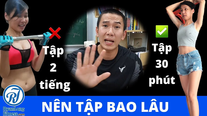 Một ngày tập gym bao nhiêu là đủ năm 2024