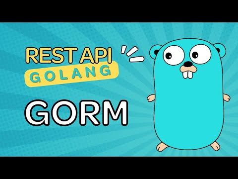 Lập trình REST API với Golang #8: Sử dụng GORM kết nối MySQL