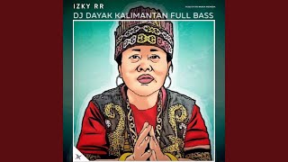 DJ Dayak Kalimantan Full Bass