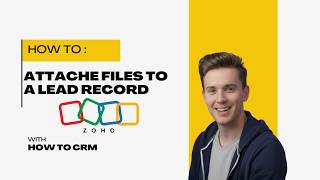 How to Attach Files in Zoho CRM | Keep Proposals and Docs Organized