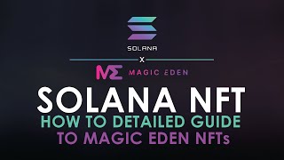 Solana NFT -  How to Detailed Guide to Magic Eden NFTs
