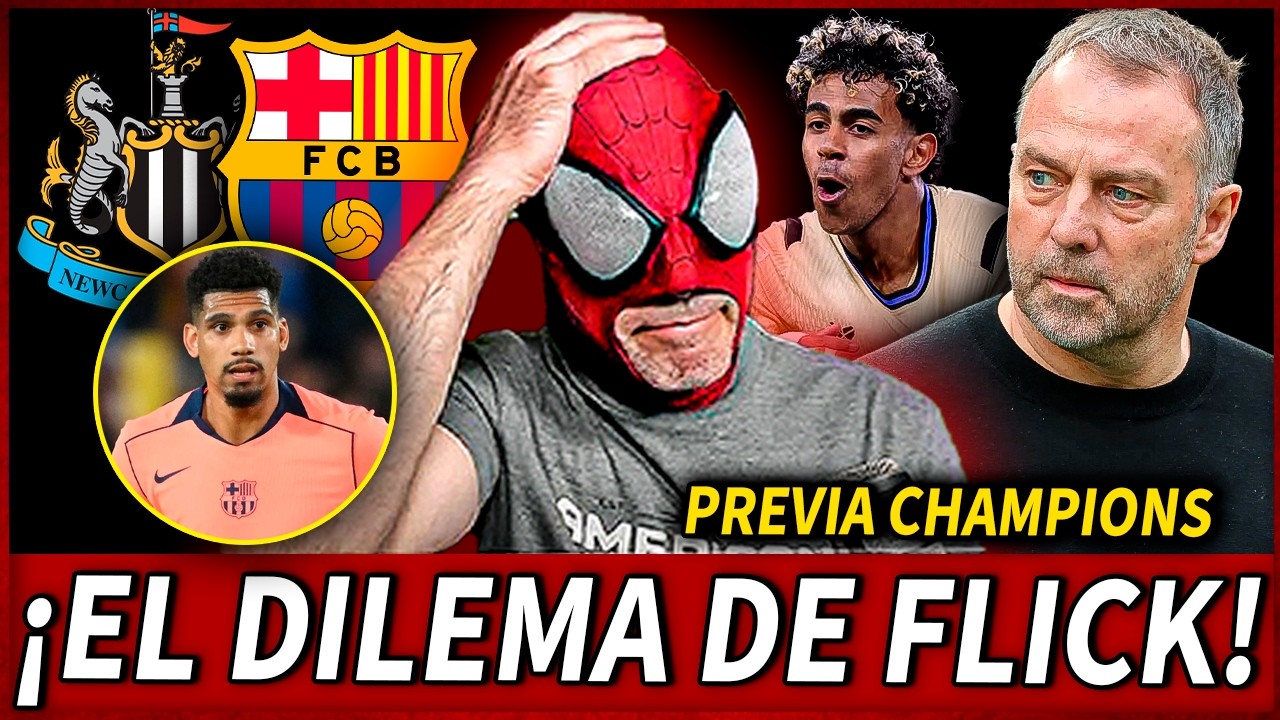 🤯¡HANSI FLICK DEBERÁ TOMAR UNA DECISIÓN con ARAUJO! |💥PREVIA NEWCASTLE vs BARÇA