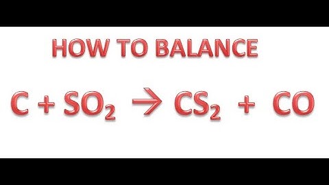 C + SO2   CS2  +  CO