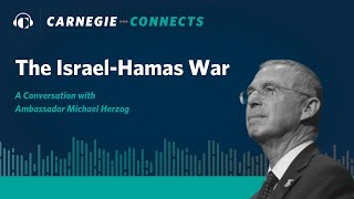 The Israel-Hamas War: A Conversation With Israeli Ambassador Michael Herzog
