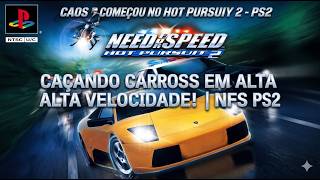 UM DIA DE POLICIAL NESSE CLÁSSICO DO PS2! NEED FOR SPEED HOT PURSUIT 2 #nfshotpursuit #ps2