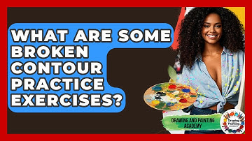 What Are Some Broken Contour Practice Exercises? - Drawing and Painting Academy