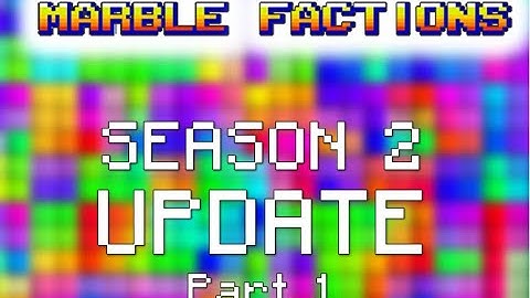 Marble Factions Season 2 (UPDATE) Part 1