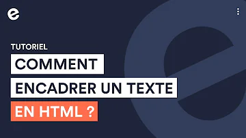 Comment encadrer un texte CSS ?