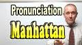 Video for Manhattan pronunciation