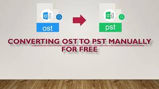 Converting OST to PST Manually for Free