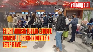 SUASANA Konter CHECK-IN BAGASI AIRASIA TUJUAN LOMBOK FLIGHT QZ 0462  #pulangkampung